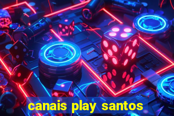 canais play santos